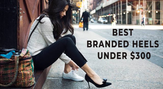 Best Branded Heels Under 300$