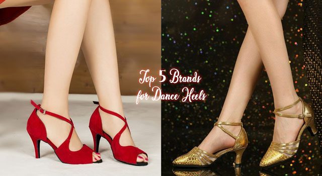 Top 5 Brands For Buying Best Dance Heels